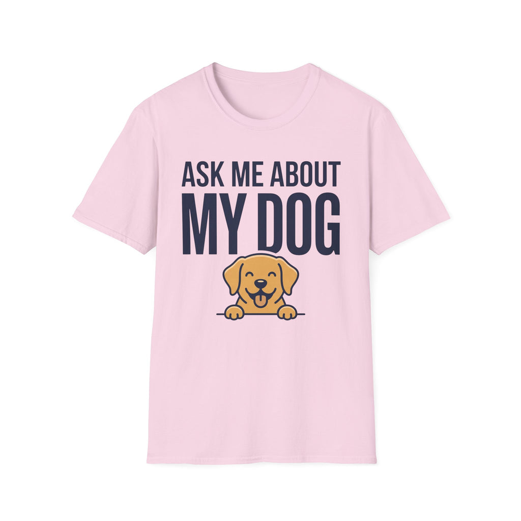 Ask Me About My Dog T-Shirt