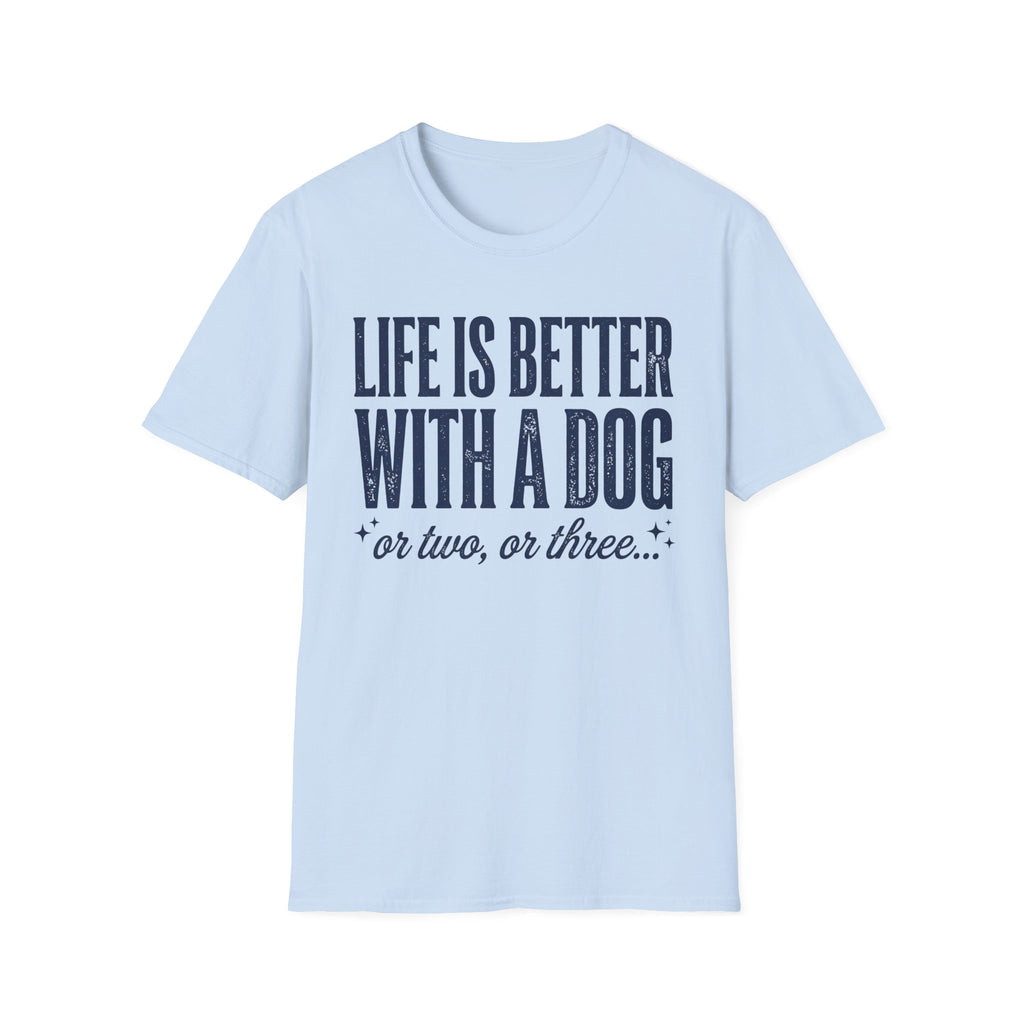 Life Is Better With A Dog T-Shirt