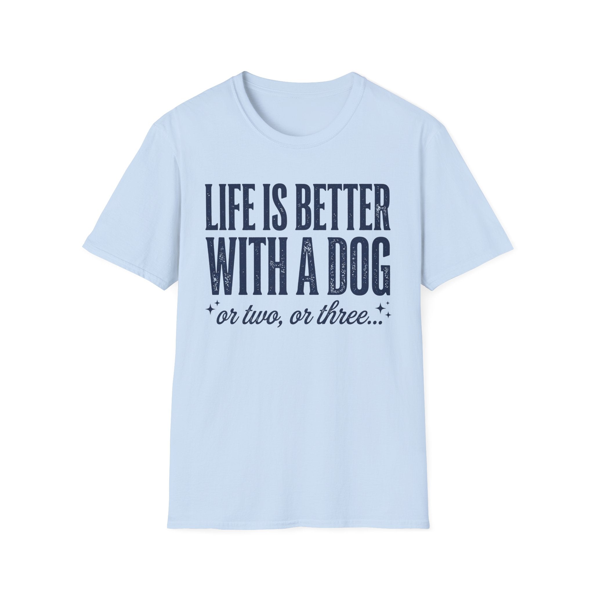 Life Is Better With A Dog T-Shirt