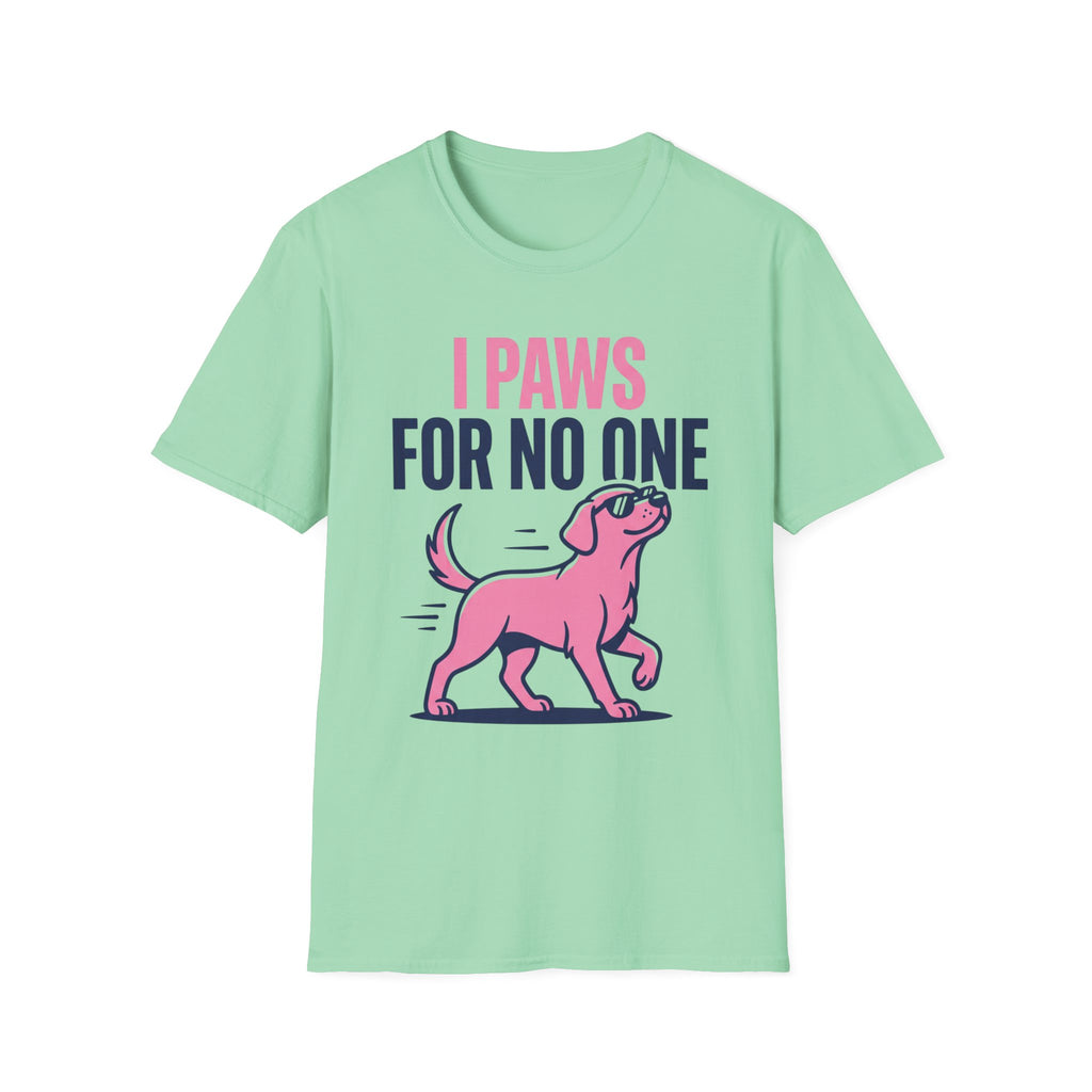 Paws For No One T-Shirt