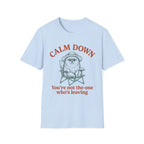 Calm Down T-Shirt