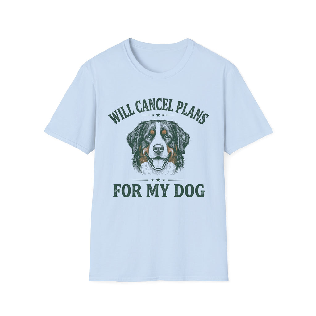 Will Cancel Plans For My Dog T-Shirt
