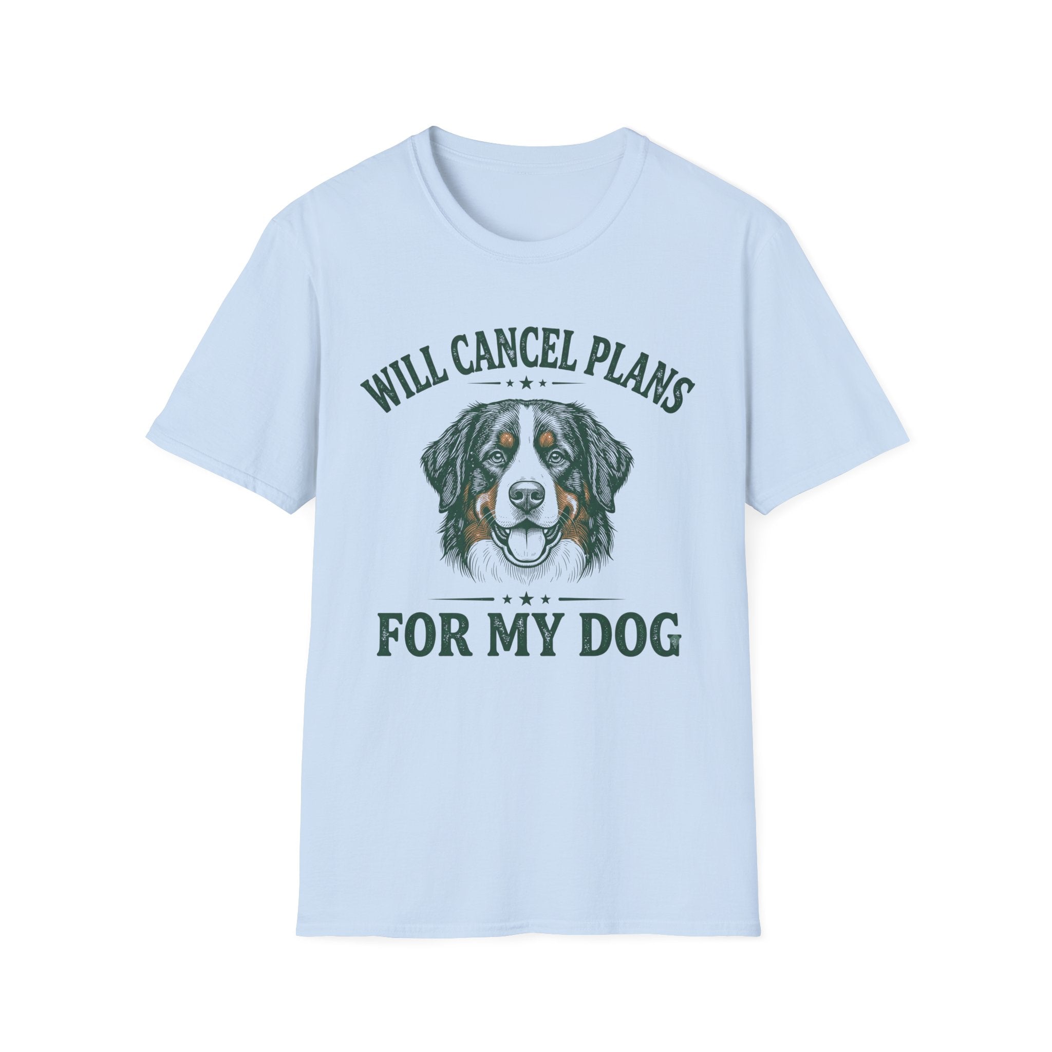 Will Cancel Plans For My Dog T-Shirt