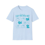 I Let The Dogs Out T-Shirt