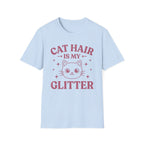 Cat Hair Is My Glitter T-Shirt