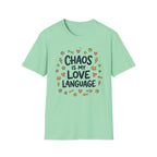 Chaos Is My Love Language T-Shirt