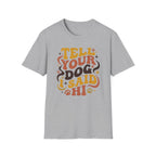 Tell Your Dog I Said Hi T-Shirt
