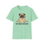 Not Made For Heat T-Shirt
