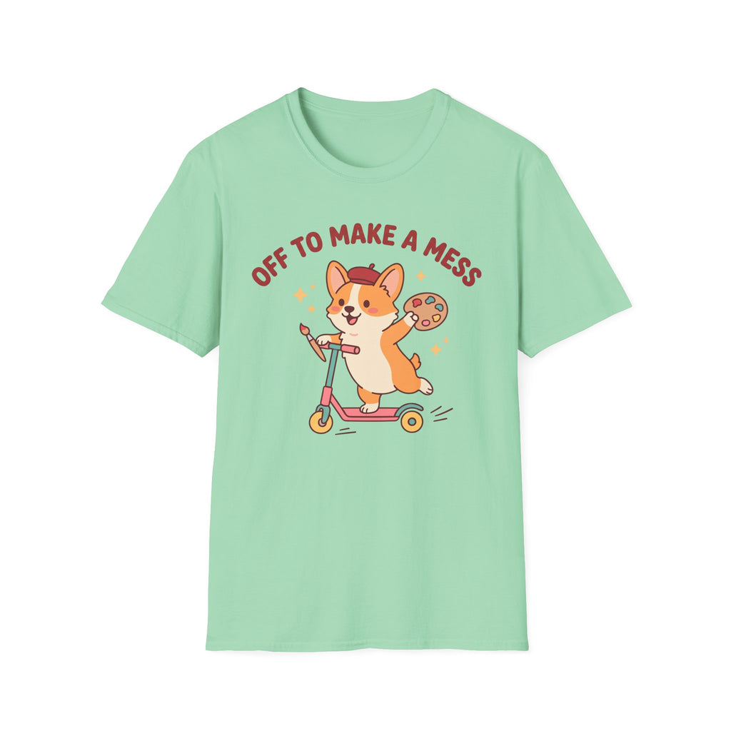 Off To Make A Mess T-Shirt
