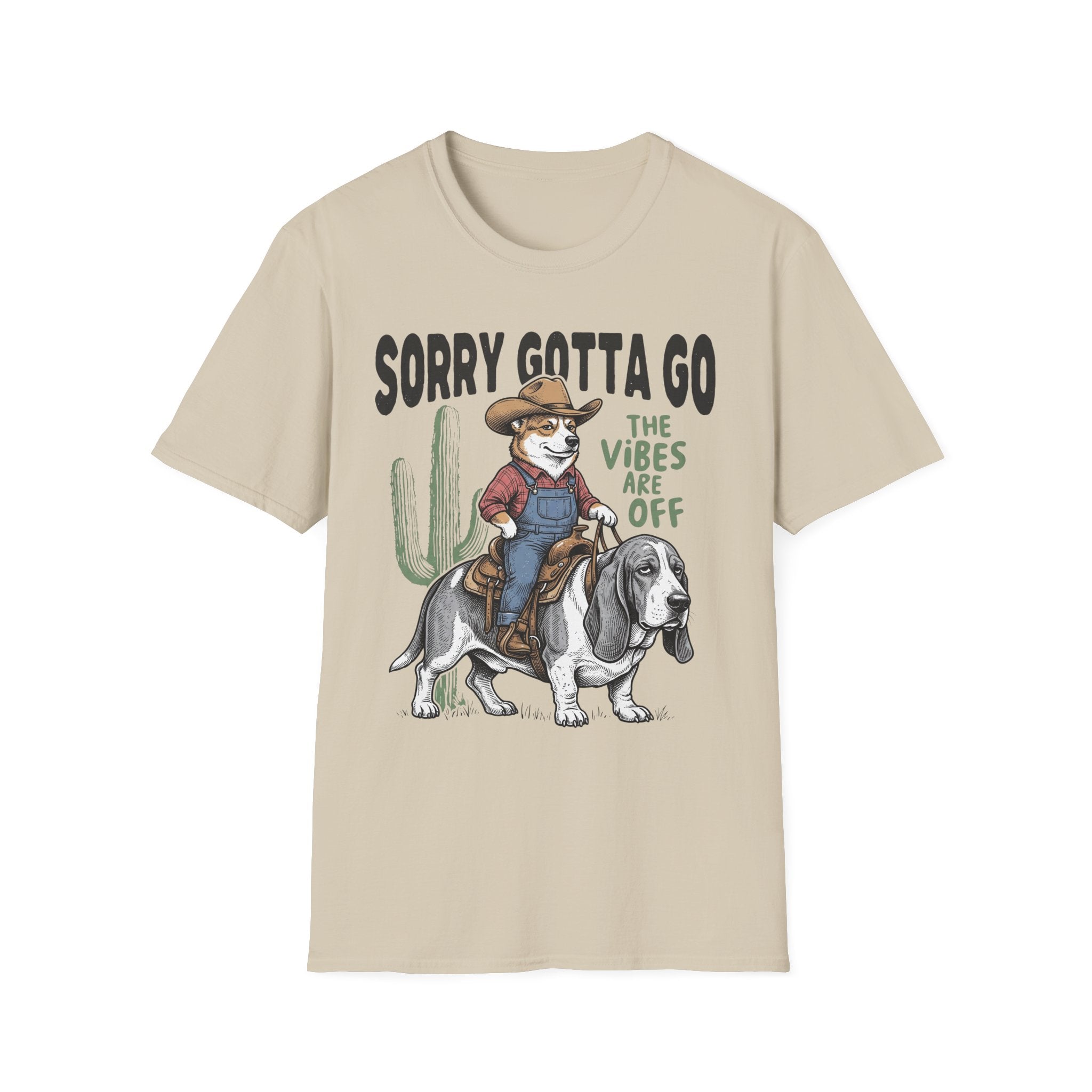 Sorry Gotta Go T-Shirt