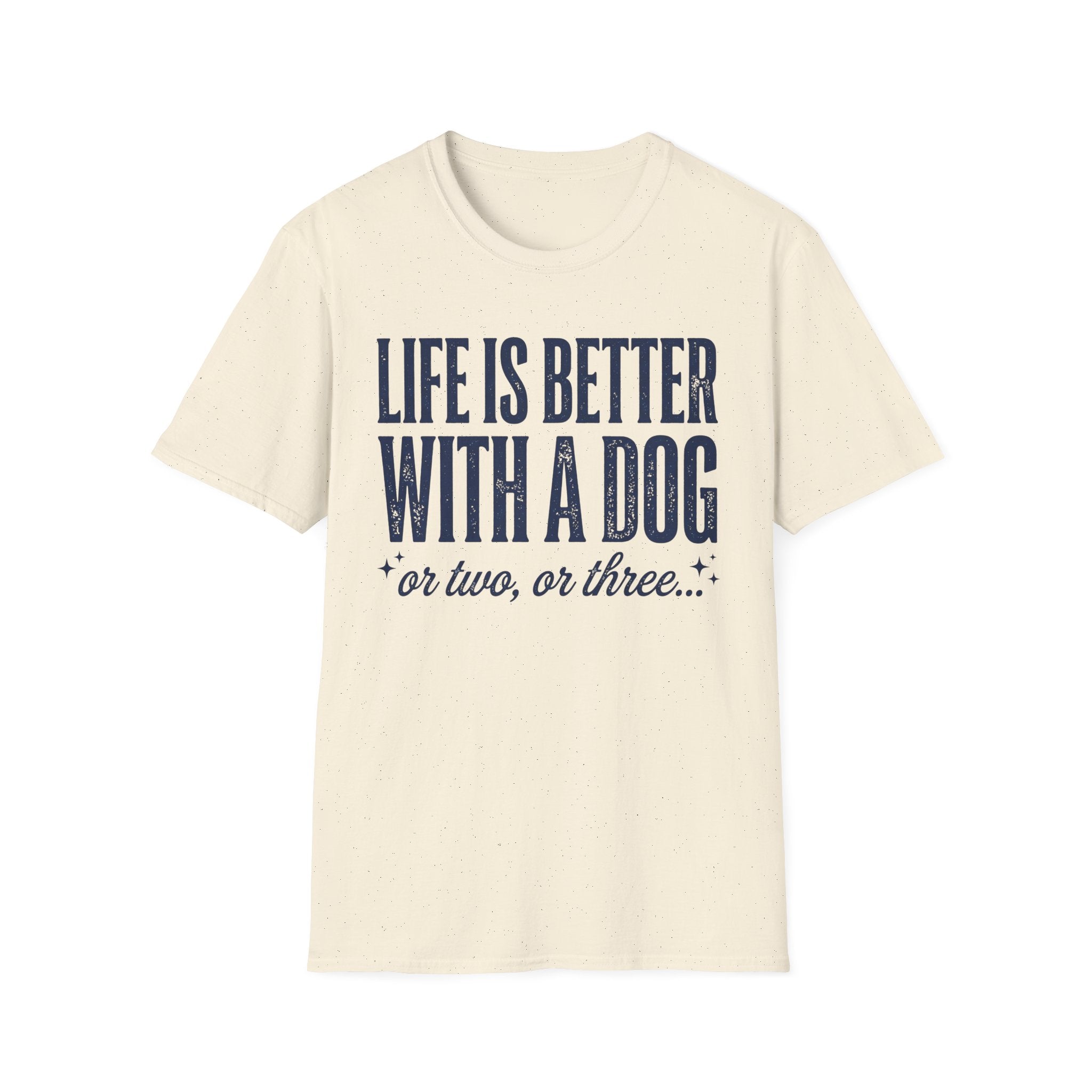 Life Is Better With A Dog T-Shirt