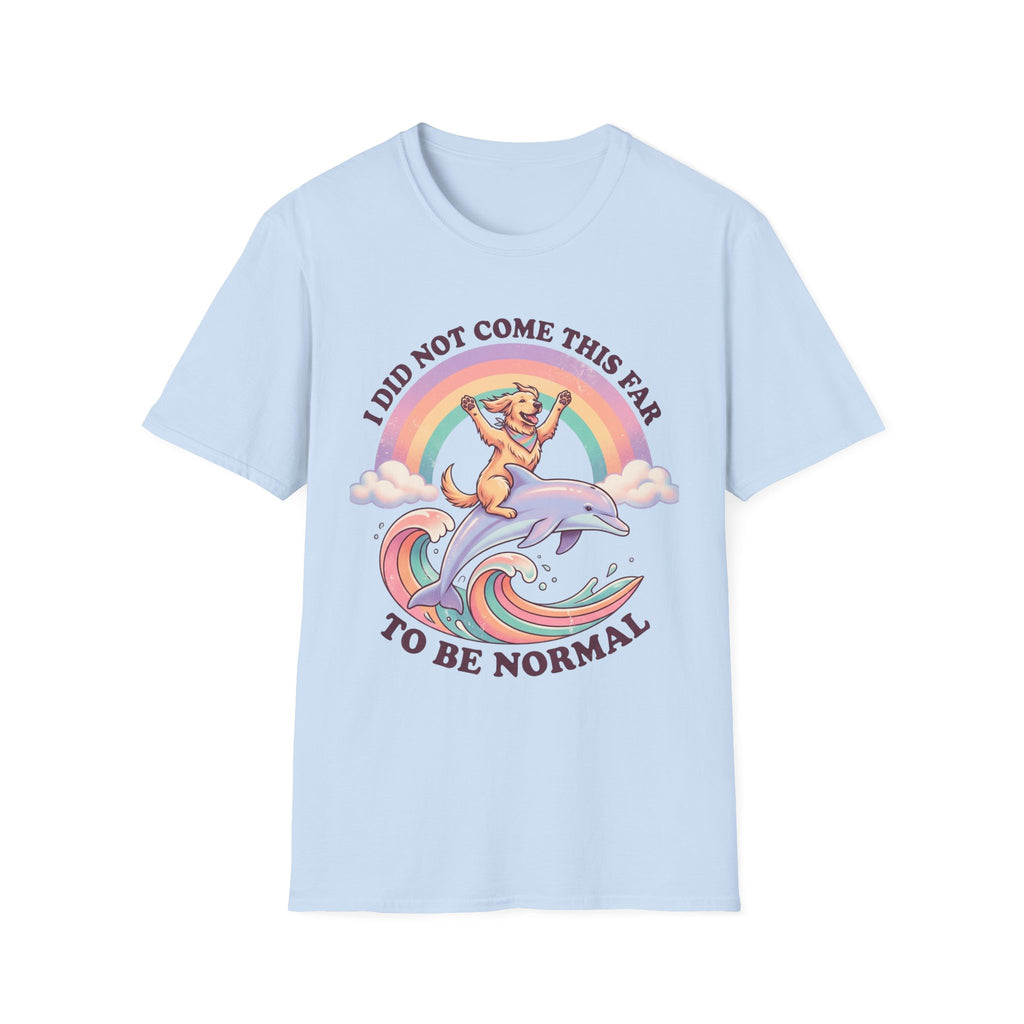 Did Not Come This Far T-Shirt