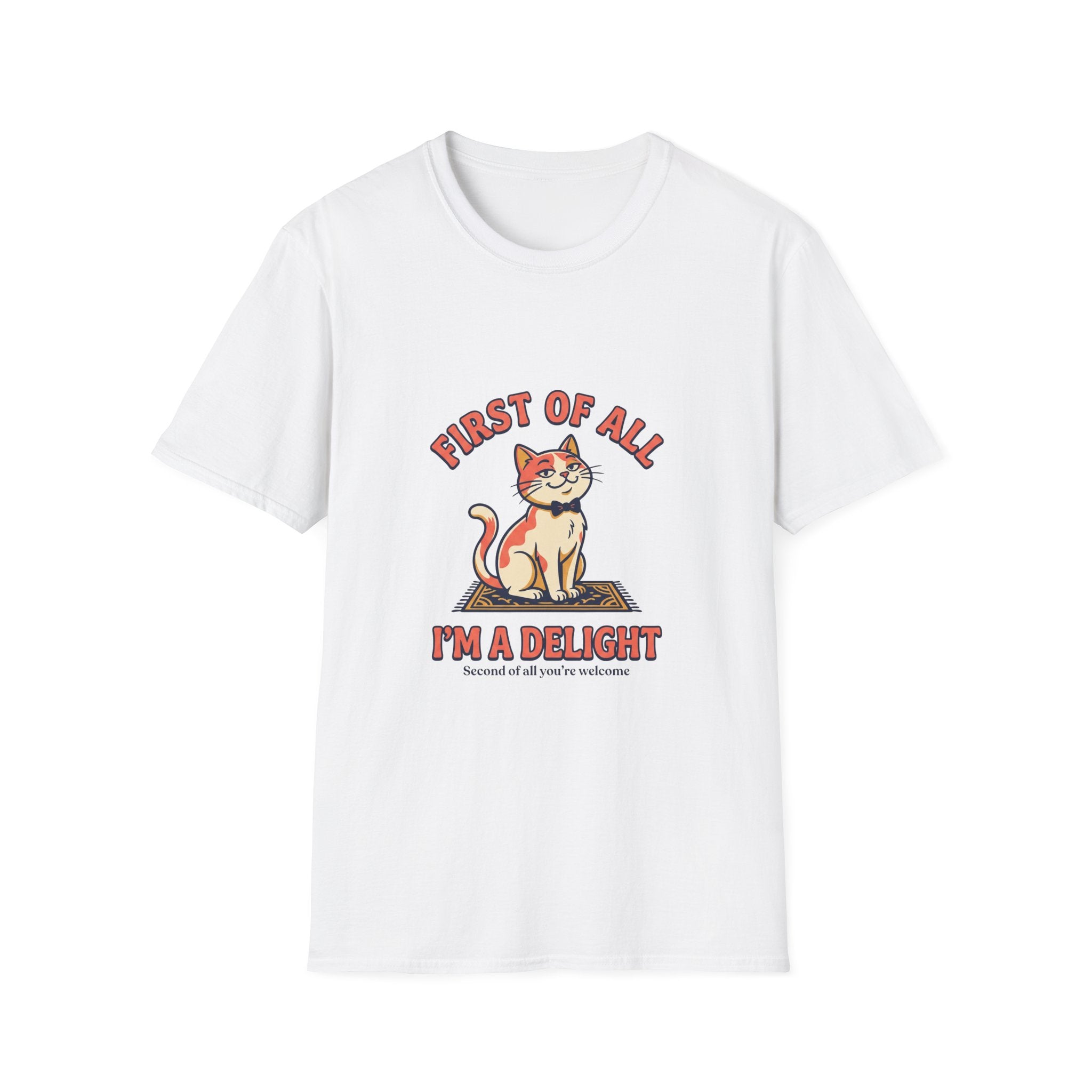First Of All I'm A Delight T-Shirt