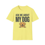 Ask Me About My Dog T-Shirt