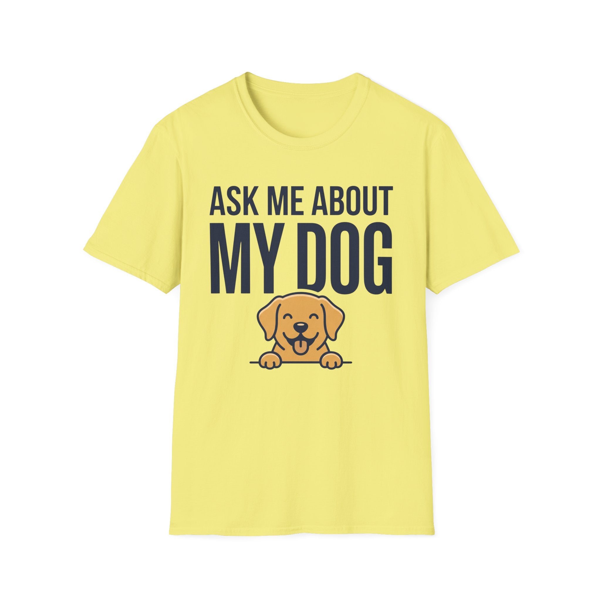 Ask Me About My Dog T-Shirt