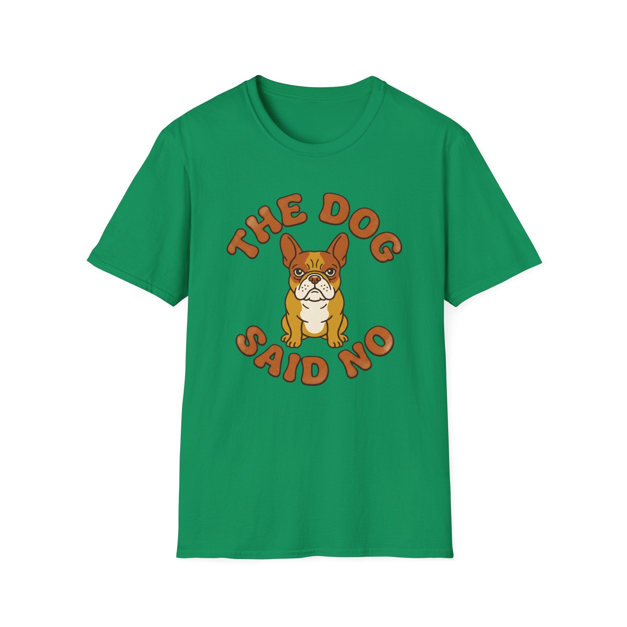 The Dog Said No T-Shirt