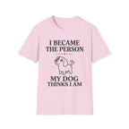 I Became The Person T-Shirt