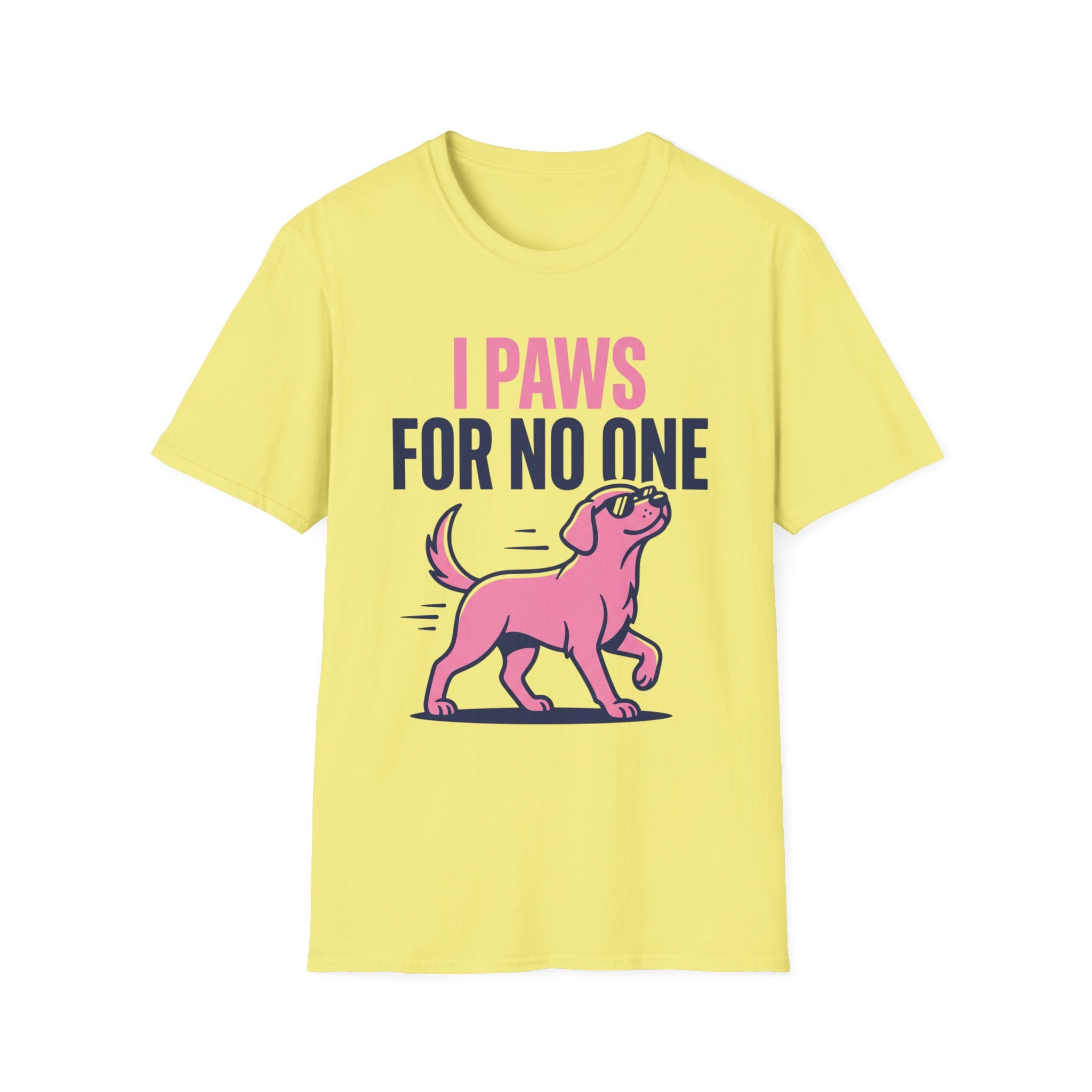 Paws For No One T-Shirt