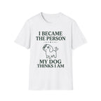 I Became The Person T-Shirt