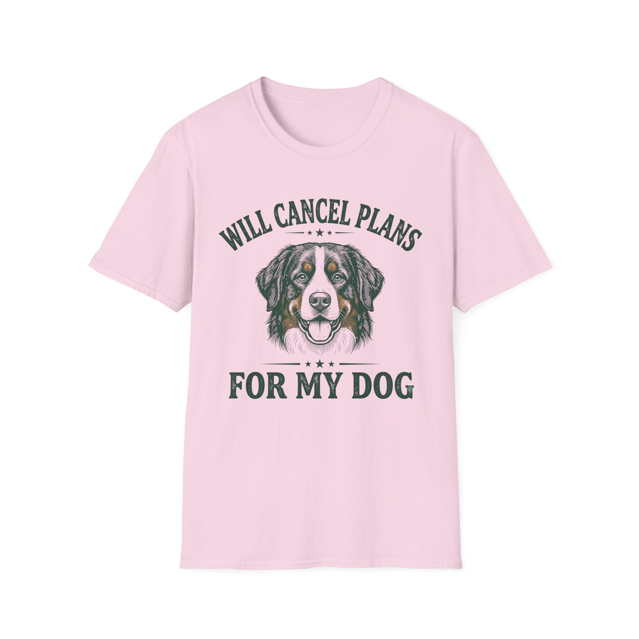 Will Cancel Plans For My Dog T-Shirt
