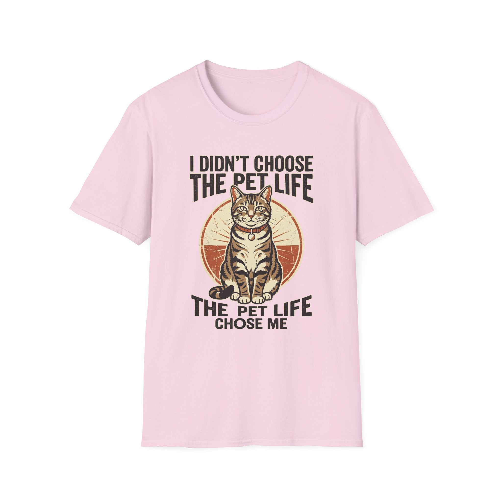 I Didn't Choose The Pet Life T-Shirt
