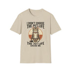 I Didn't Choose The Pet Life T-Shirt