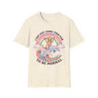 Did Not Come This Far T-Shirt