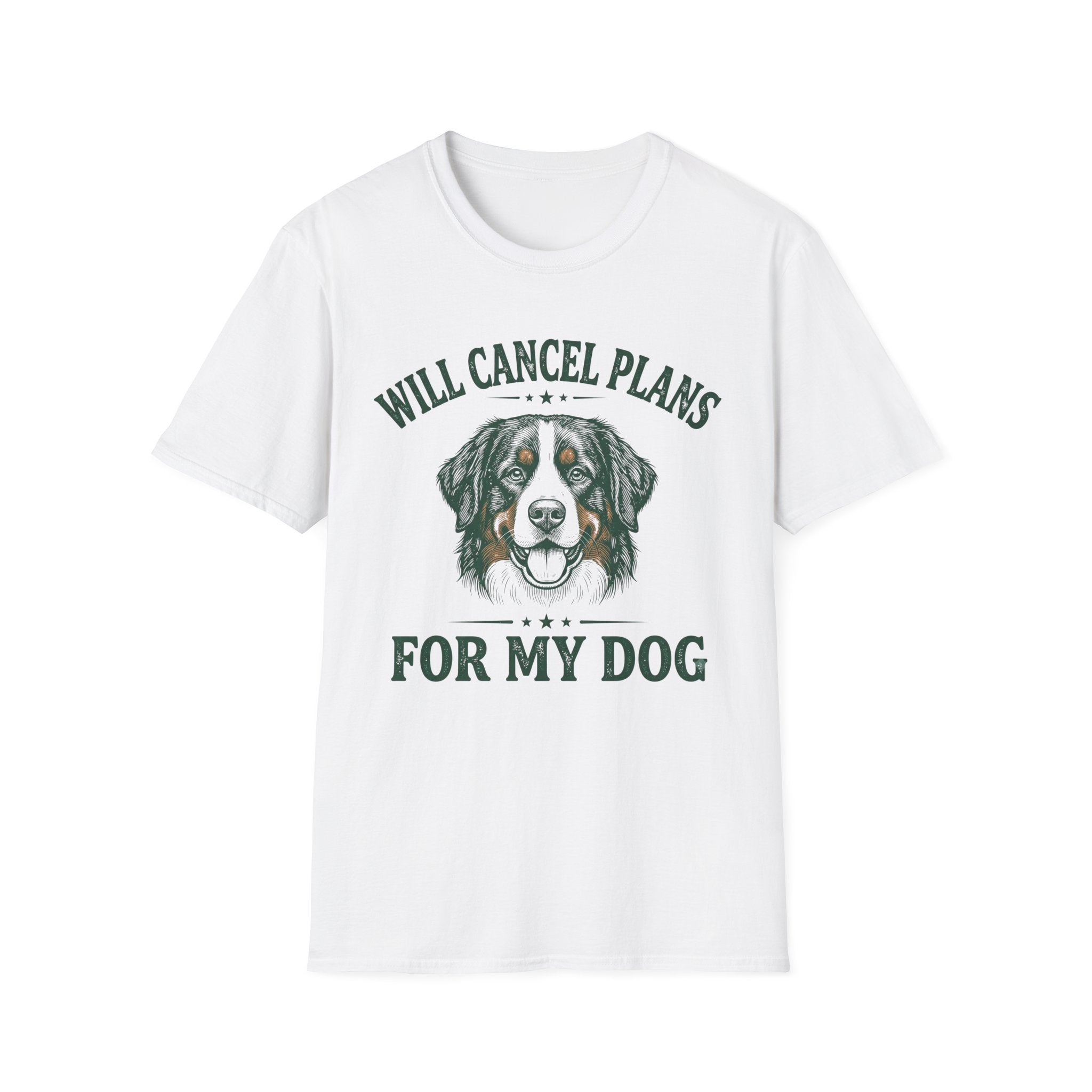 Will Cancel Plans For My Dog T-Shirt