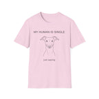 My Human Is Single T-Shirt