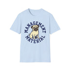 Management Material T-Shirt