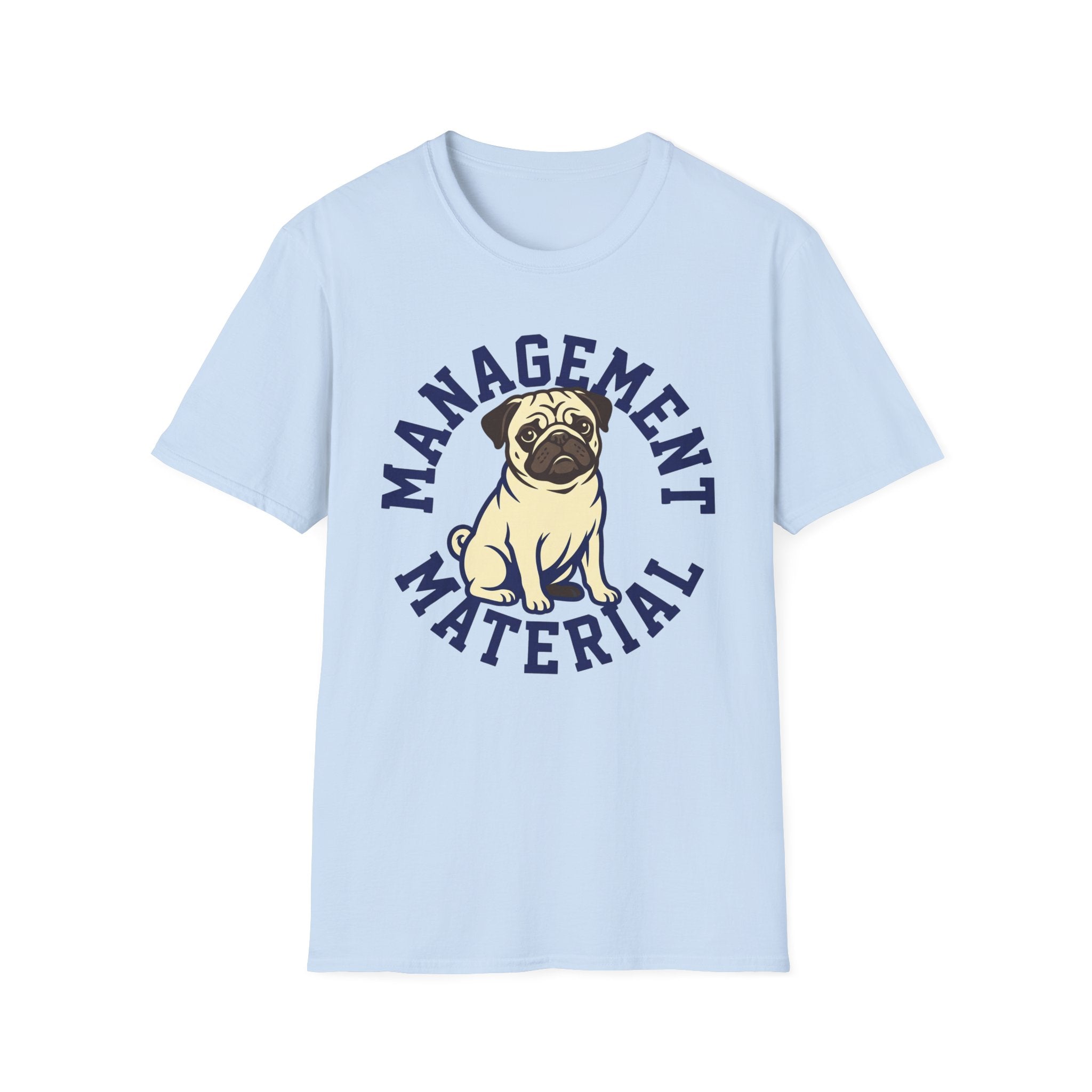 Management Material T-Shirt