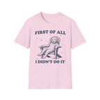 First Of All T-Shirt