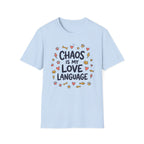 Chaos Is My Love Language T-Shirt