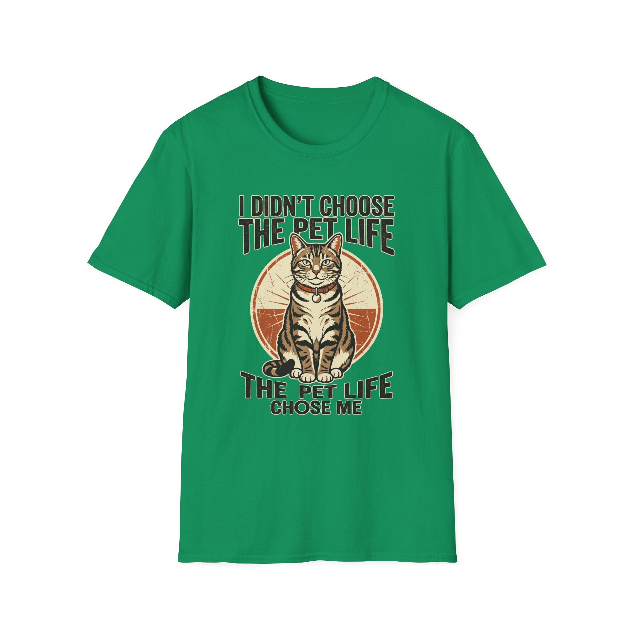 I Didn't Choose The Pet Life T-Shirt