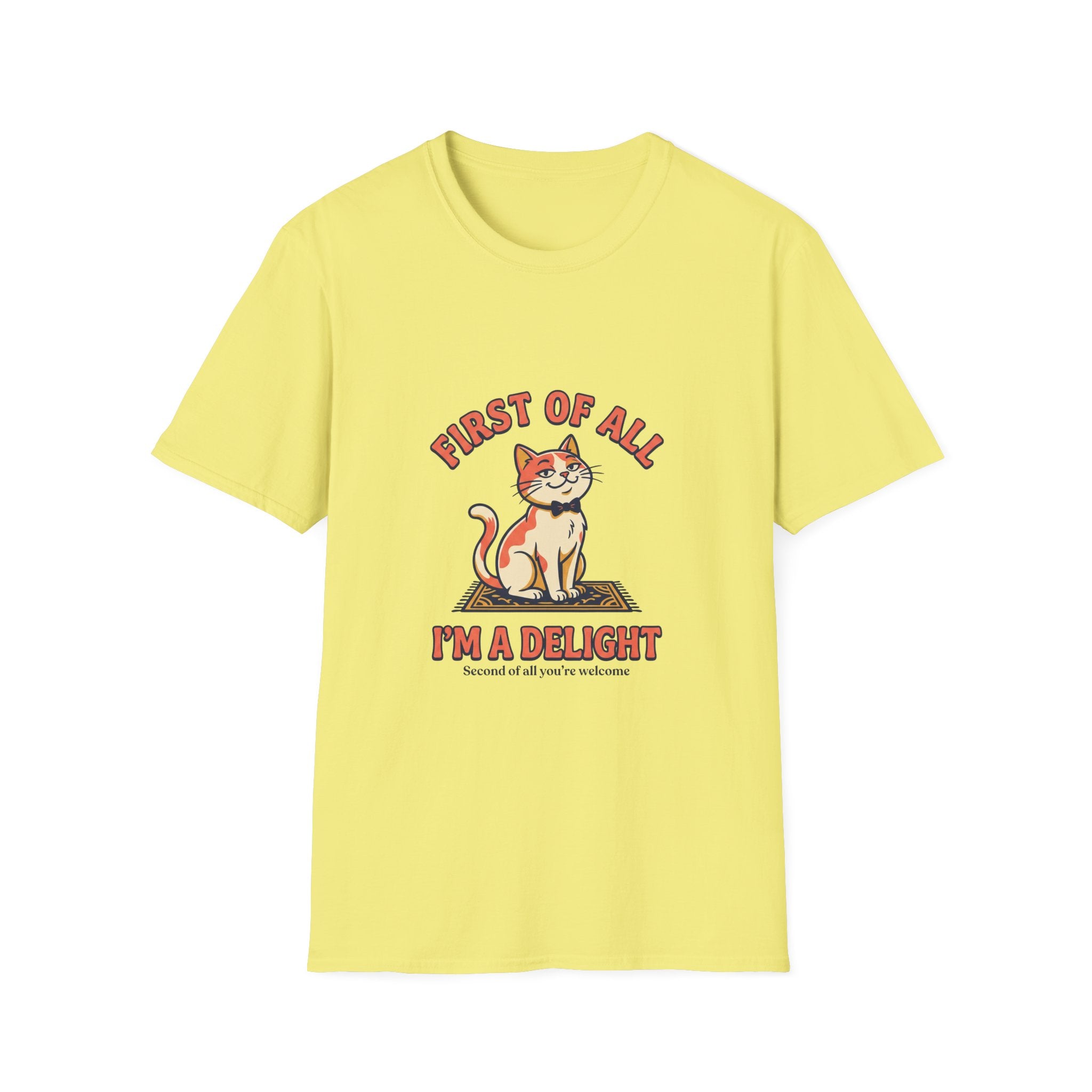 First Of All I'm A Delight T-Shirt