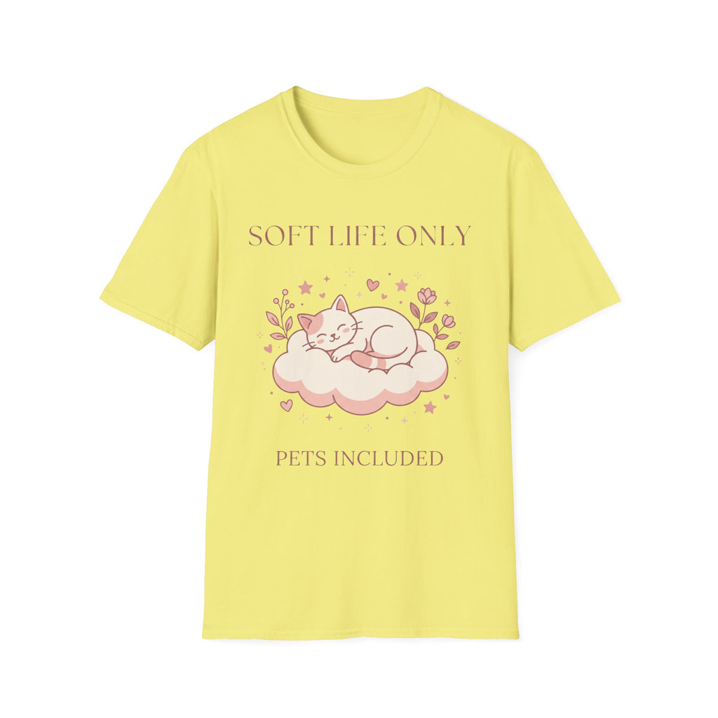 Soft Life Only T-Shirt