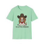 Too Lazy For A Showdown T-Shirt