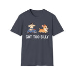 Got Too Silly T-Shirt