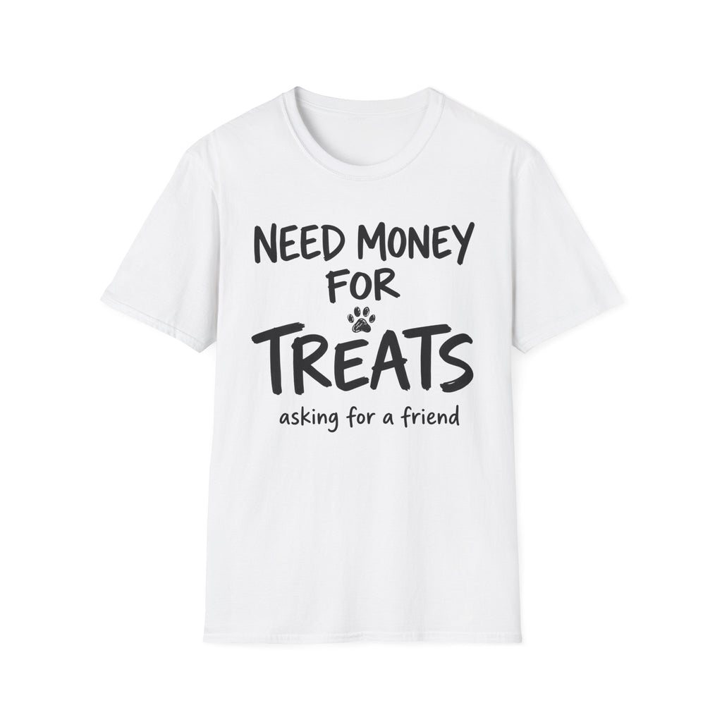 Need Money For Treats T-Shirt