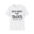 Need Money For Treats T-Shirt