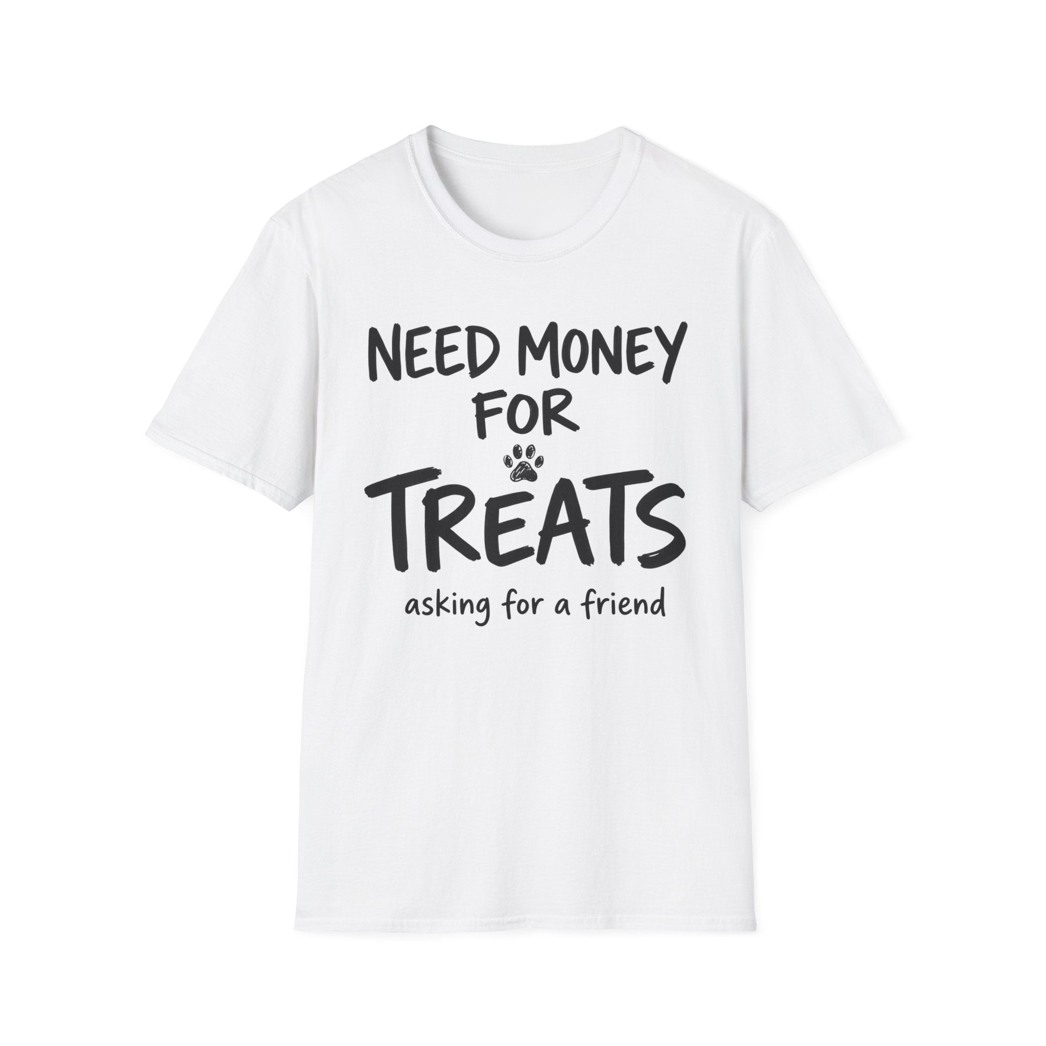 Need Money For Treats T-Shirt