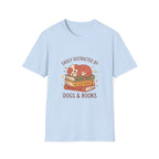 Easily Distracted by Dogs & Books T-Shirt