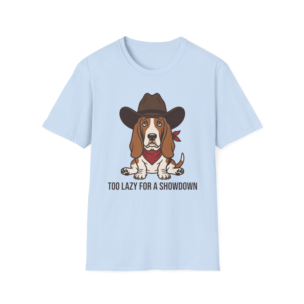 Too Lazy For A Showdown T-Shirt