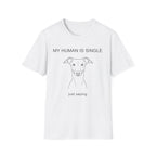 My Human Is Single T-Shirt