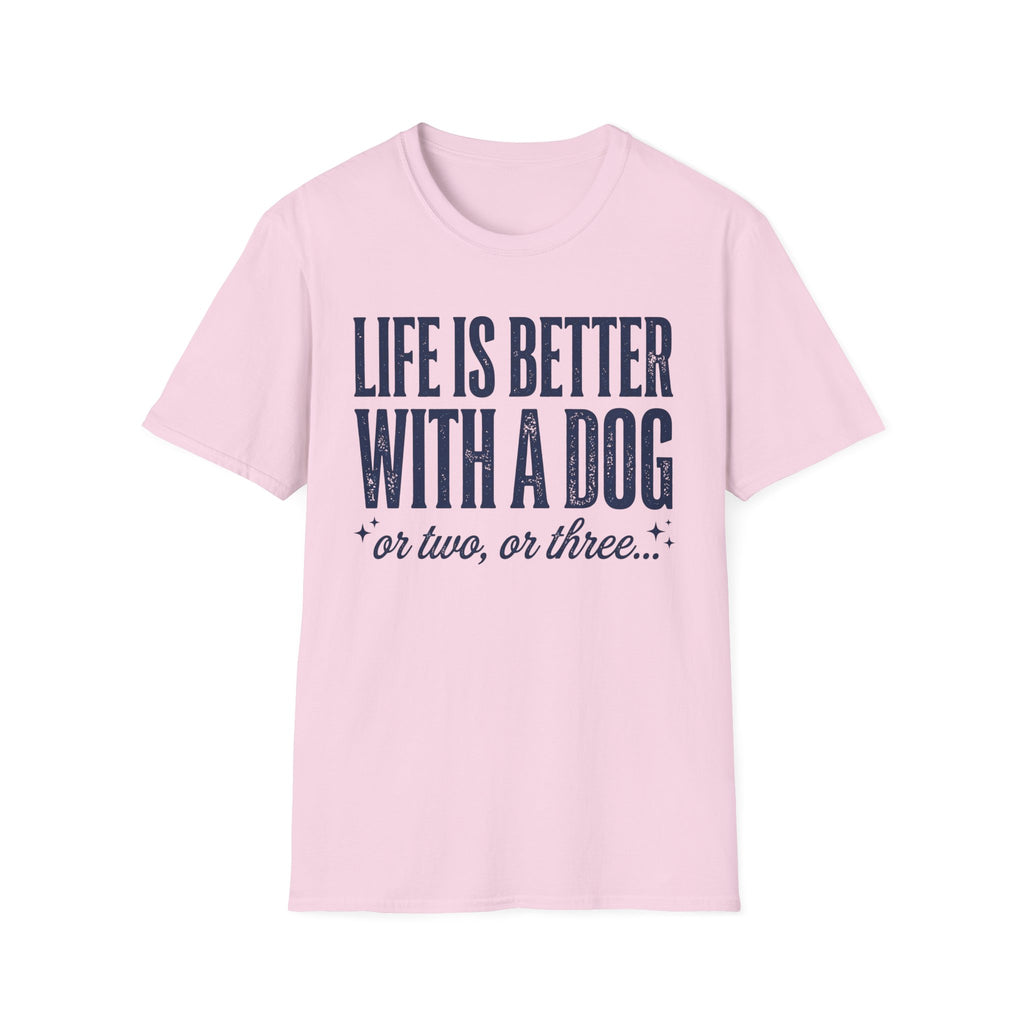 Life Is Better With A Dog T-Shirt