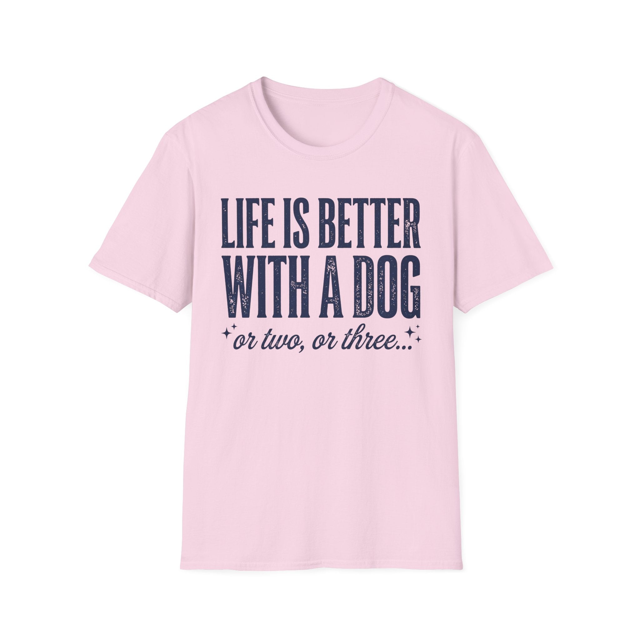 Life Is Better With A Dog T-Shirt