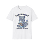 Same Energy T-Shirt