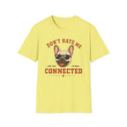Don't Hate Me T-Shirt
