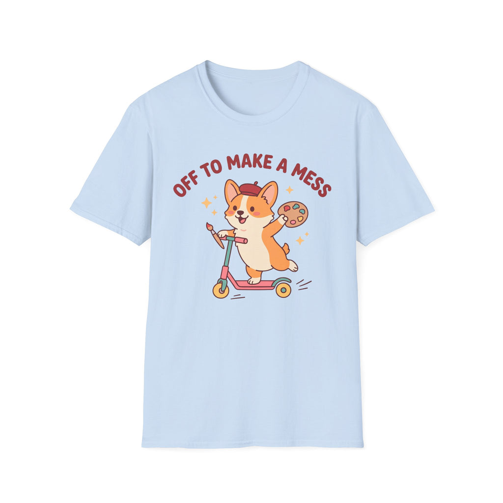 Off To Make A Mess T-Shirt