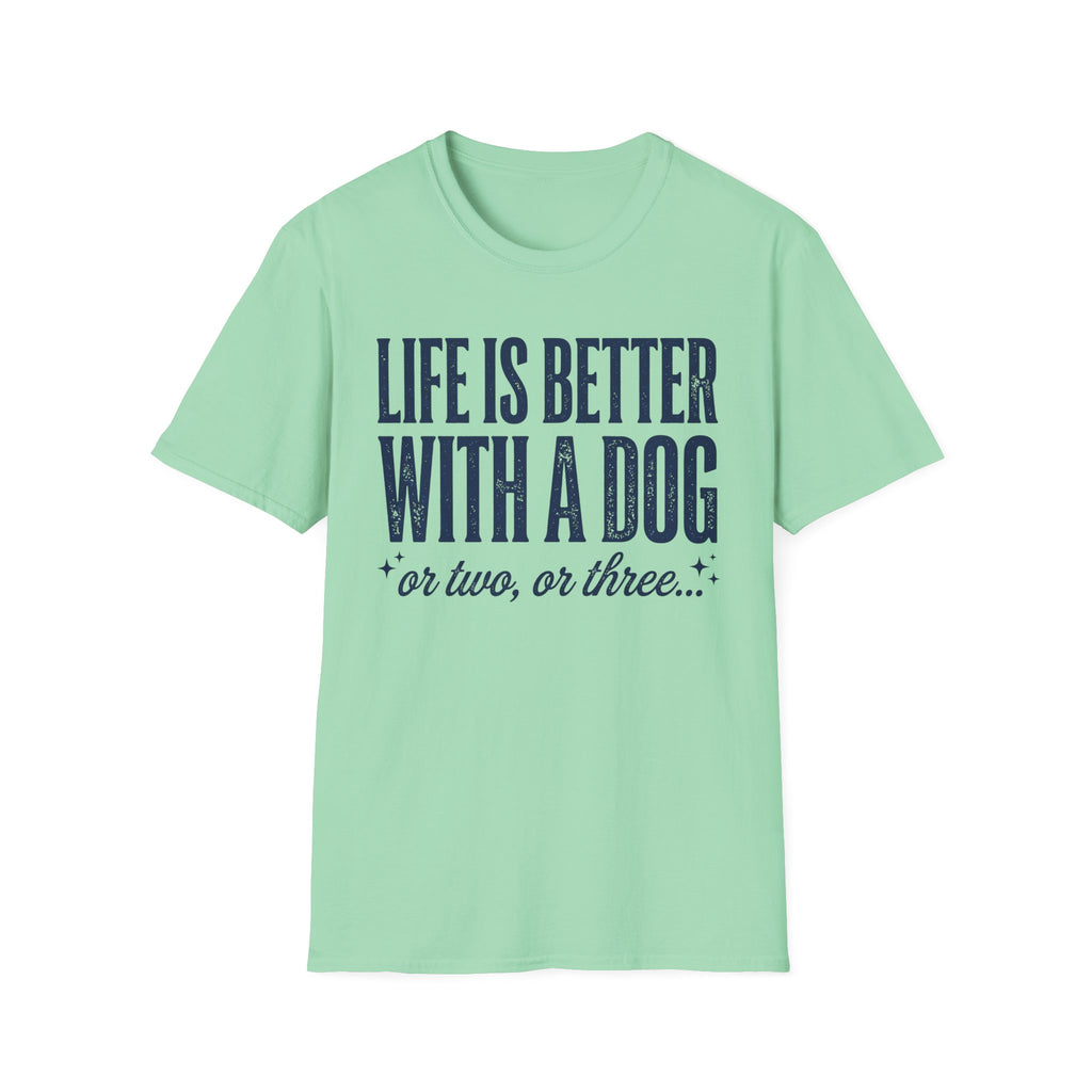 Life Is Better With A Dog T-Shirt